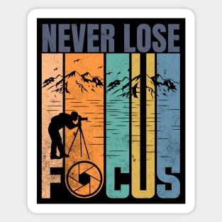 Never Lose Focus Nature Photography design Sticker